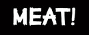 Meat! brand logo for reviews of food and drink products